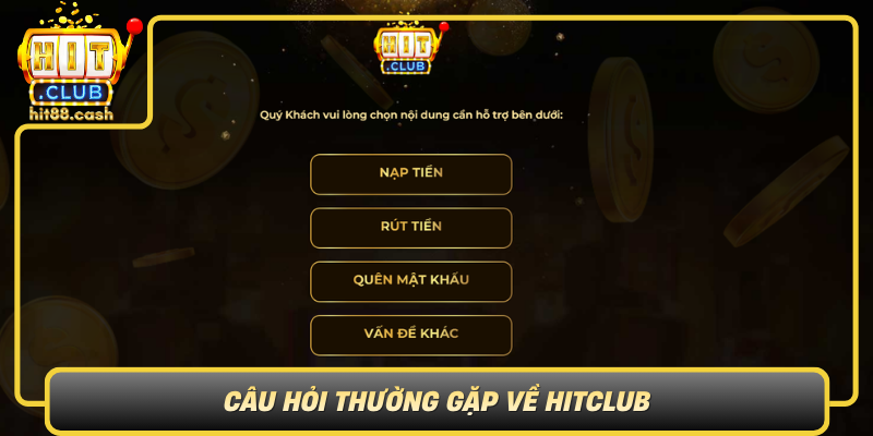 Câu Hỏi Thường Gặp Về HitClub Cau Hoi Thuong Gap Ve Hitclub