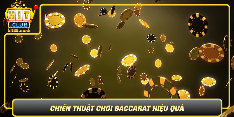 Chien Thuat Choi Baccarat Hieu Qua Bi Quyet Chien Thang Trong Hitclub