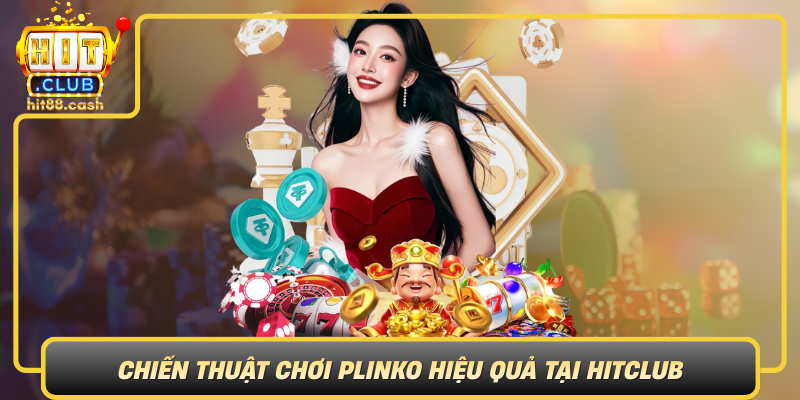 Plinko HitClub – Trò Chơi May Mắn Và Chiến Lược Đỉnh Cao 3 Chien Thuat Choi Plinko Hieu Qua Tai Hitclub