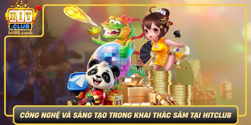 Sâm HitClub – Khám Phá Luật Chơi Và Mẹo Thắng Lớn 3 Cong Nghe Va Sang Tao Trong Khai Thac Sam Tai Hitclub