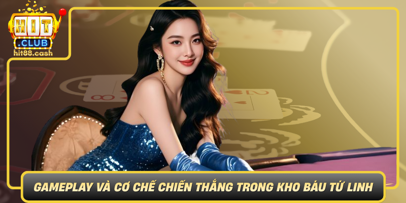 Gameplay Va Co Che Chien Thang Trong Kho Bau Tu Linh