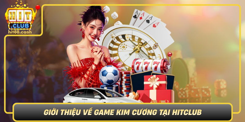 Khám Phá Game Kim Cương - Thế Giới Đầy Màu Sắc Tại HitClub 1 Gioi Thieu Ve Game Kim Cuong Tai Hitclub