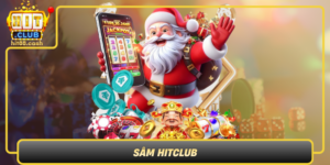 Sam Hitclub Kham Pha Luat Choi Va Meo Thang Lon