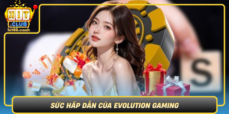 Suc Hap Dan Cua Evolution Gaming Trong Nganh Game Truc Tuyen