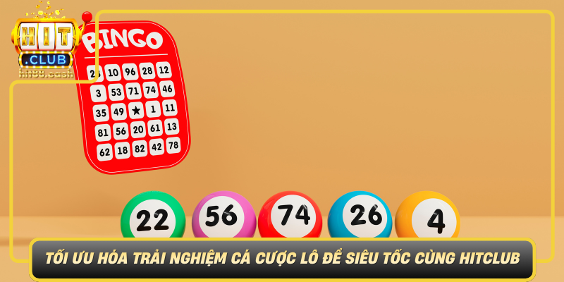 Lô Đề Siêu Tốc - Xu Hướng Giải Trí Hot Nhất Hiện Nay 3 Toi Uu Hoa Trai Nghiem Ca Cuoc Lo De Sieu Toc Cung Hitclub