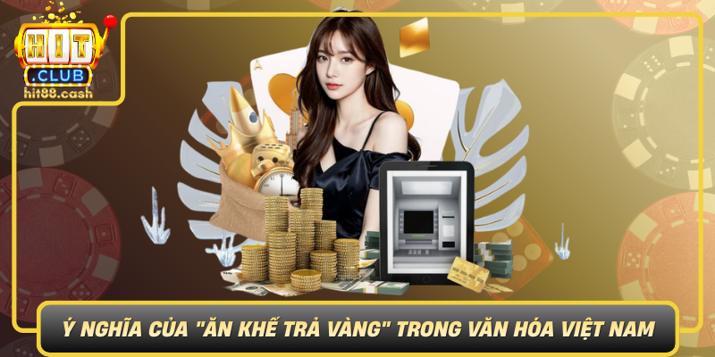 Y Nghia Cua  An Khe Tra Vang  Trong Van Hoa Viet Nam